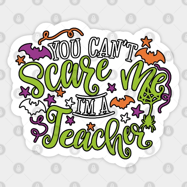 Funny you cant scare me im a teacher Sticker by masterpiecesai